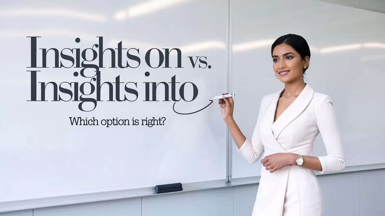 Insights On vs. Insights Into