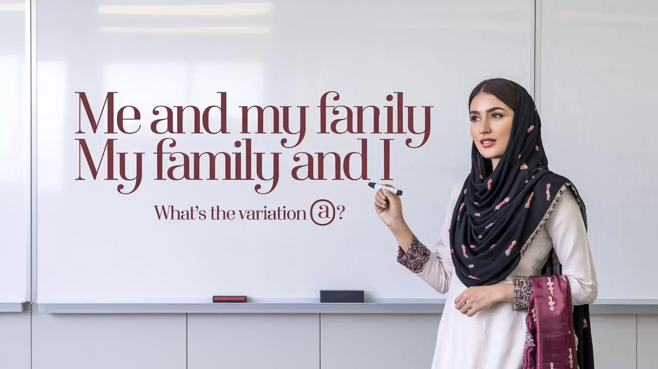 "Me and My Family" or "My Family and I"