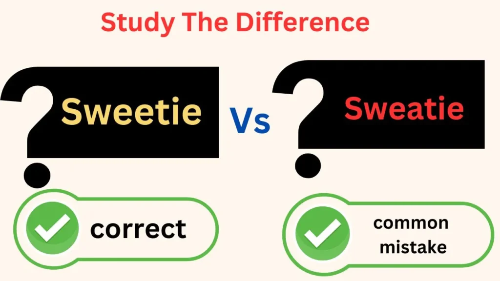 Sweety or Sweetie or Sweatie