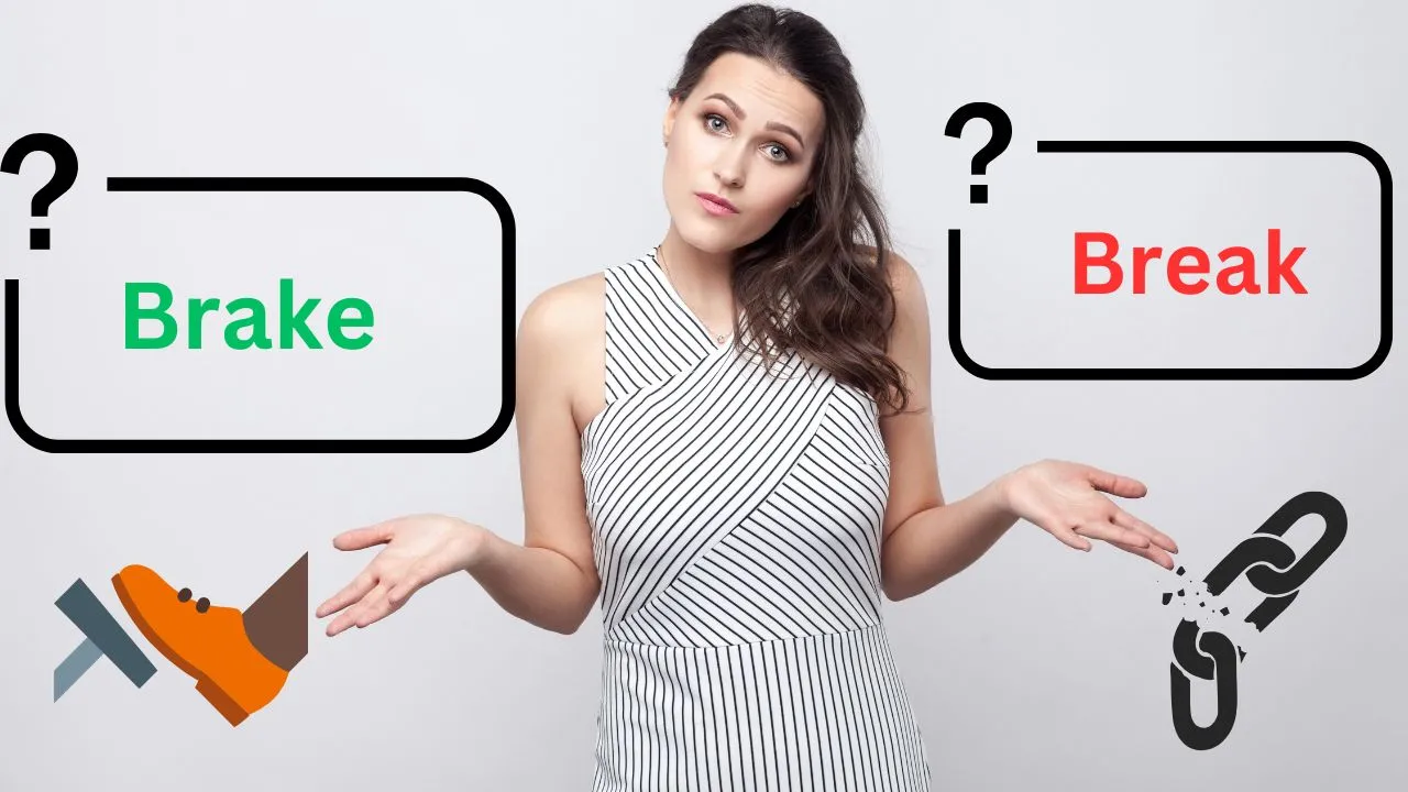 Brake vs Break