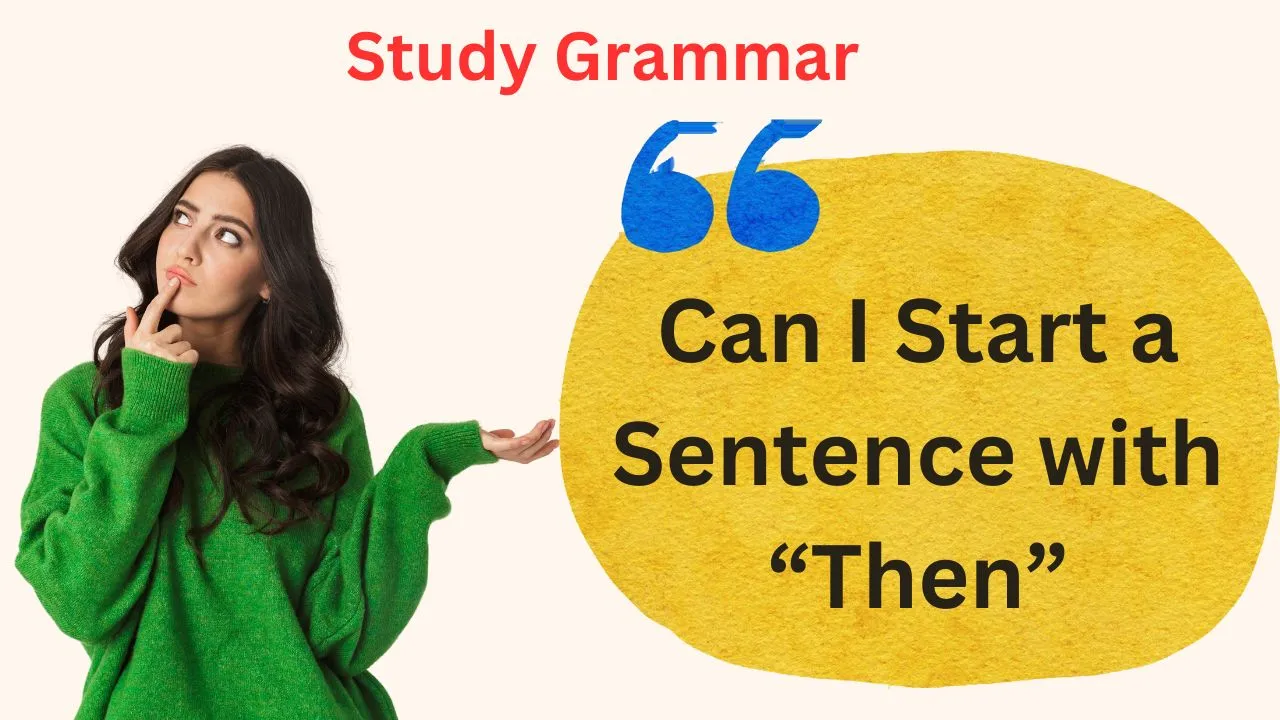 Can I Start a Sentence with “Then”