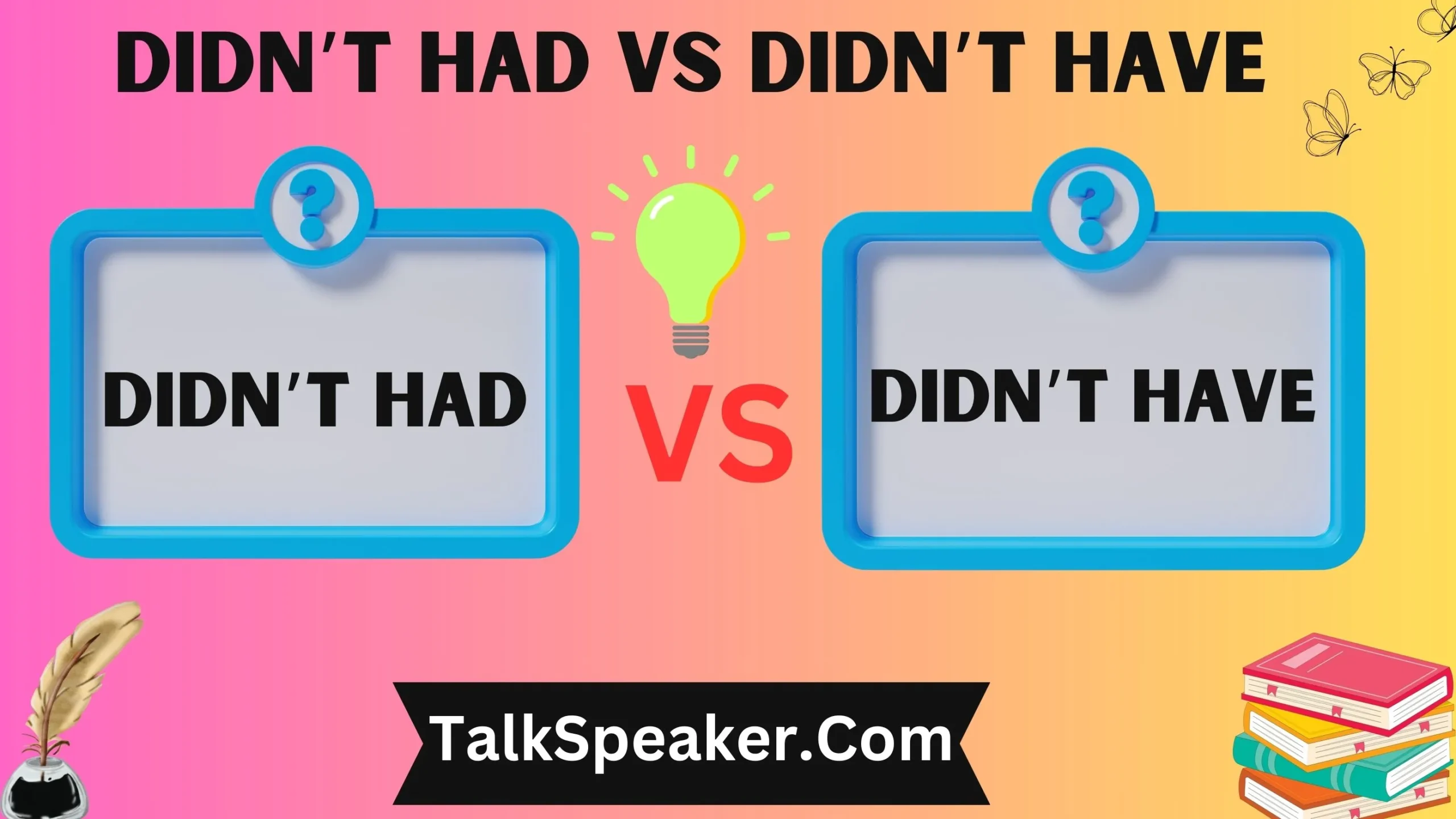 Didn’t Had Vs Didn’t Have