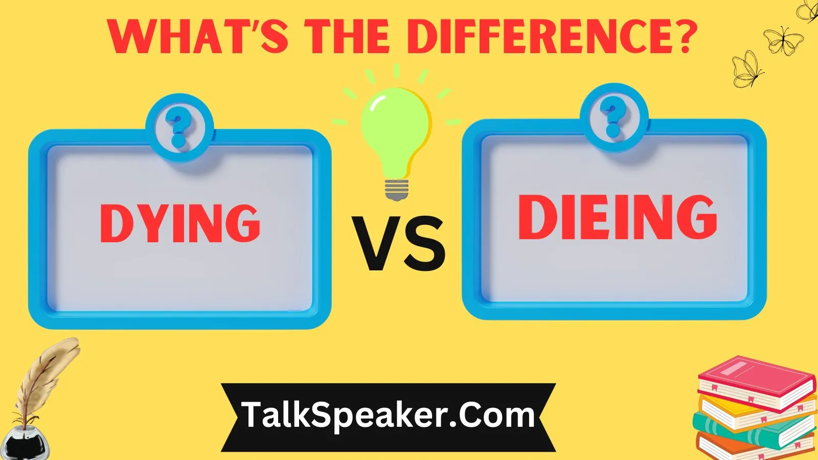 Dieing vs Dying