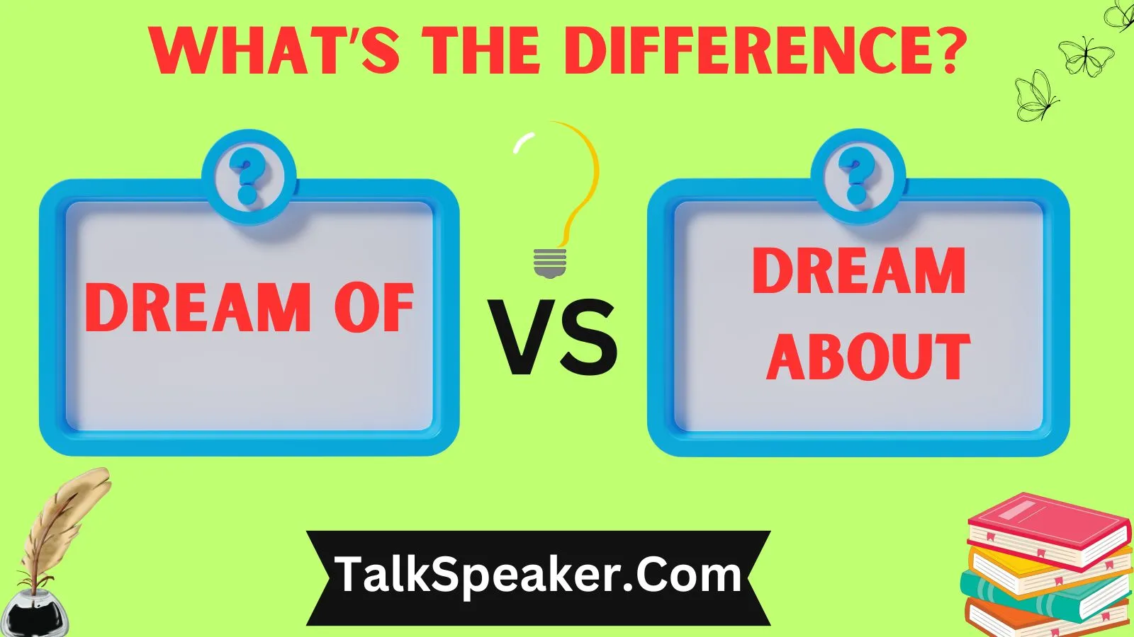 Dream Of vs Dream About