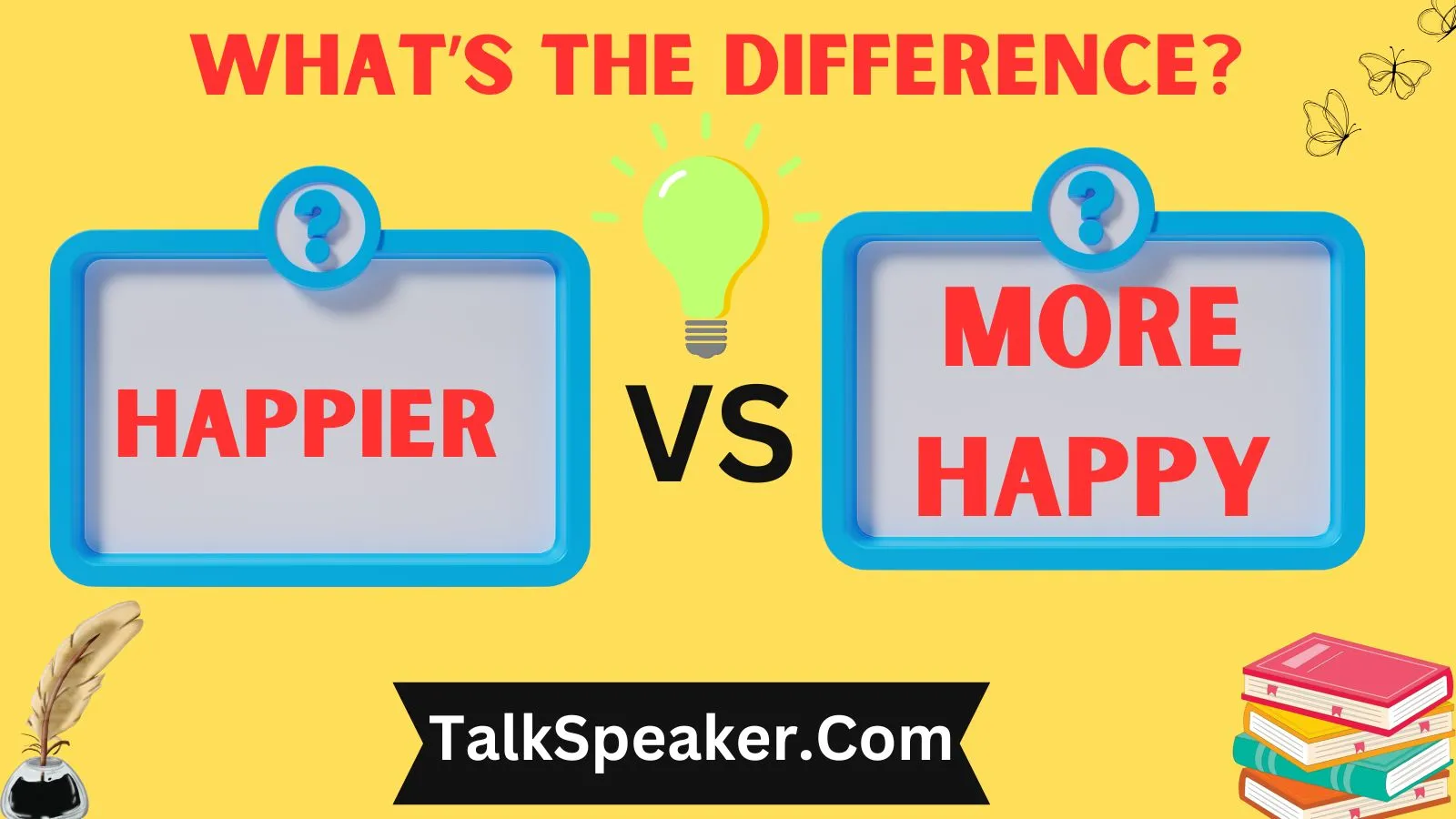 Happier or More Happy