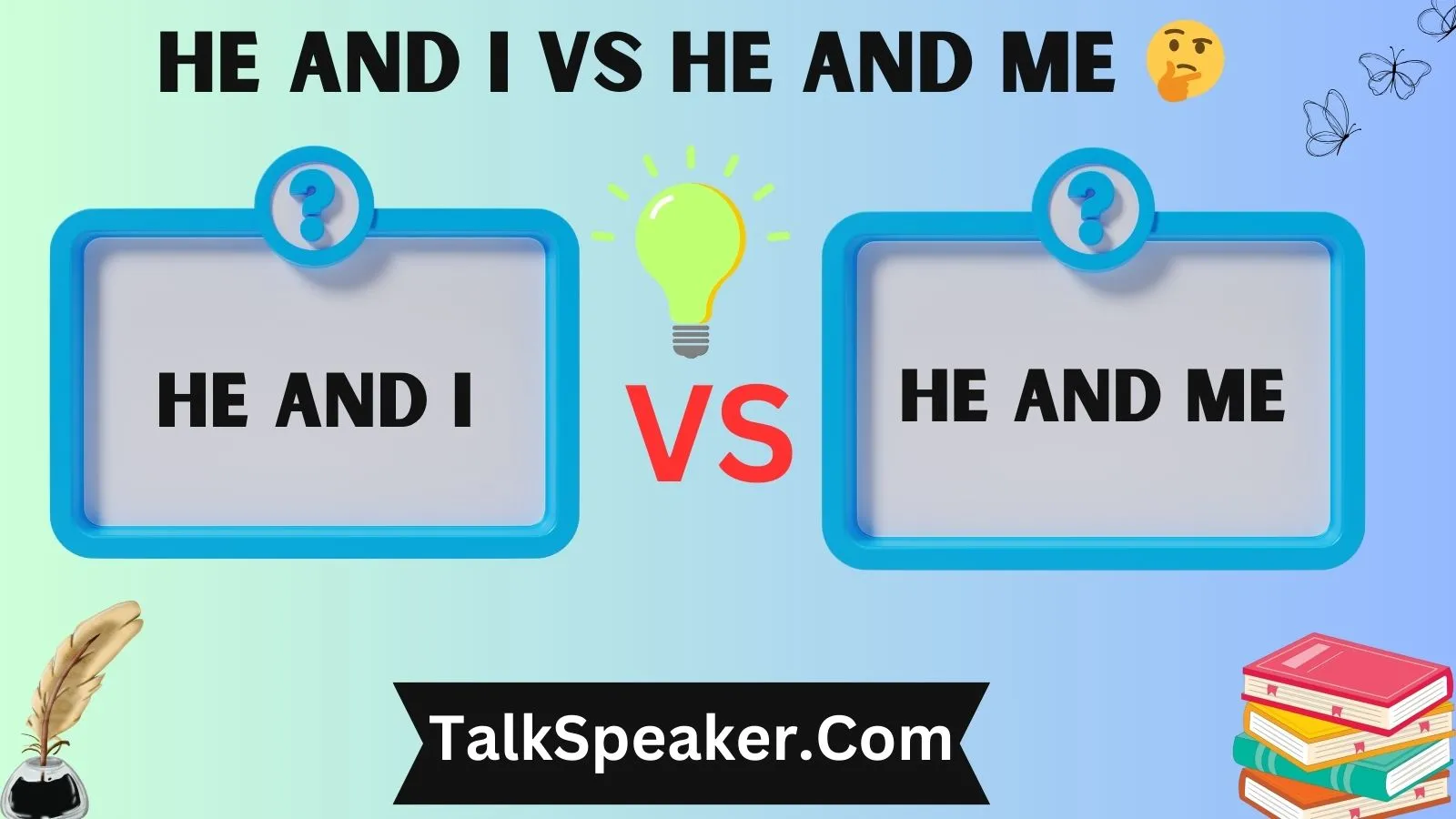 He and I vs He and Me