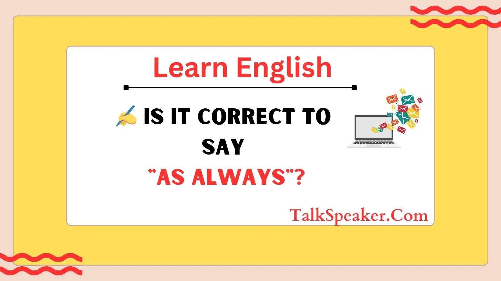Is It Correct to Say "As Always"?