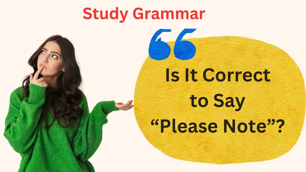 Is It Correct to Say “Please Note”?