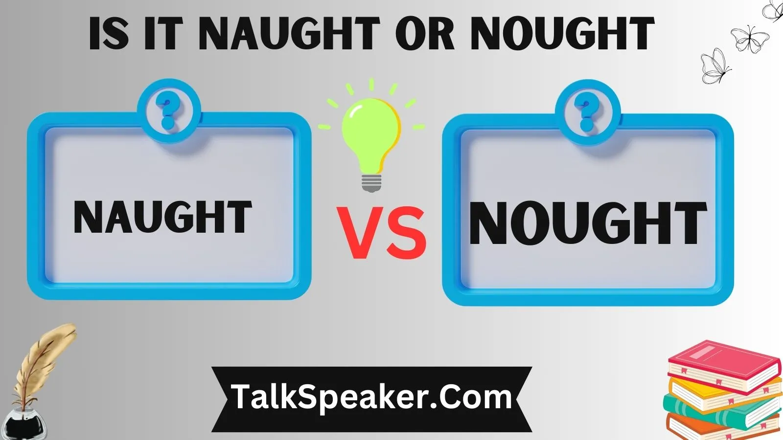 Is It Naught or Nought