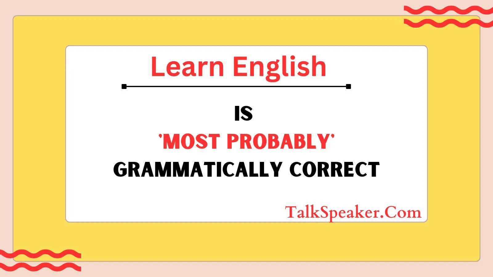 Is 'Most Probably' Grammatically Correct