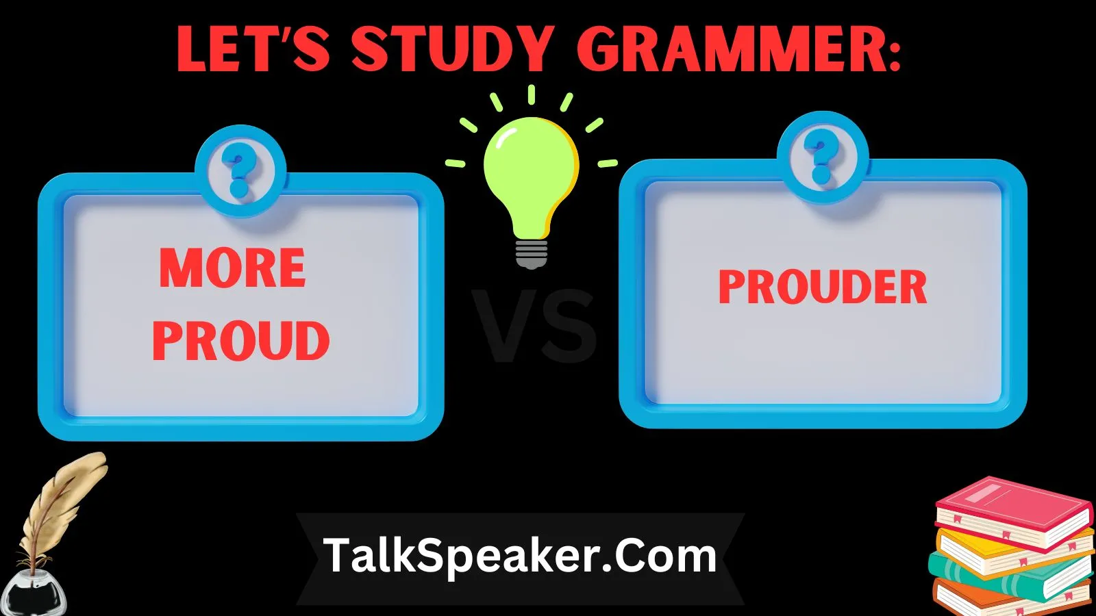 More Proud or Prouder