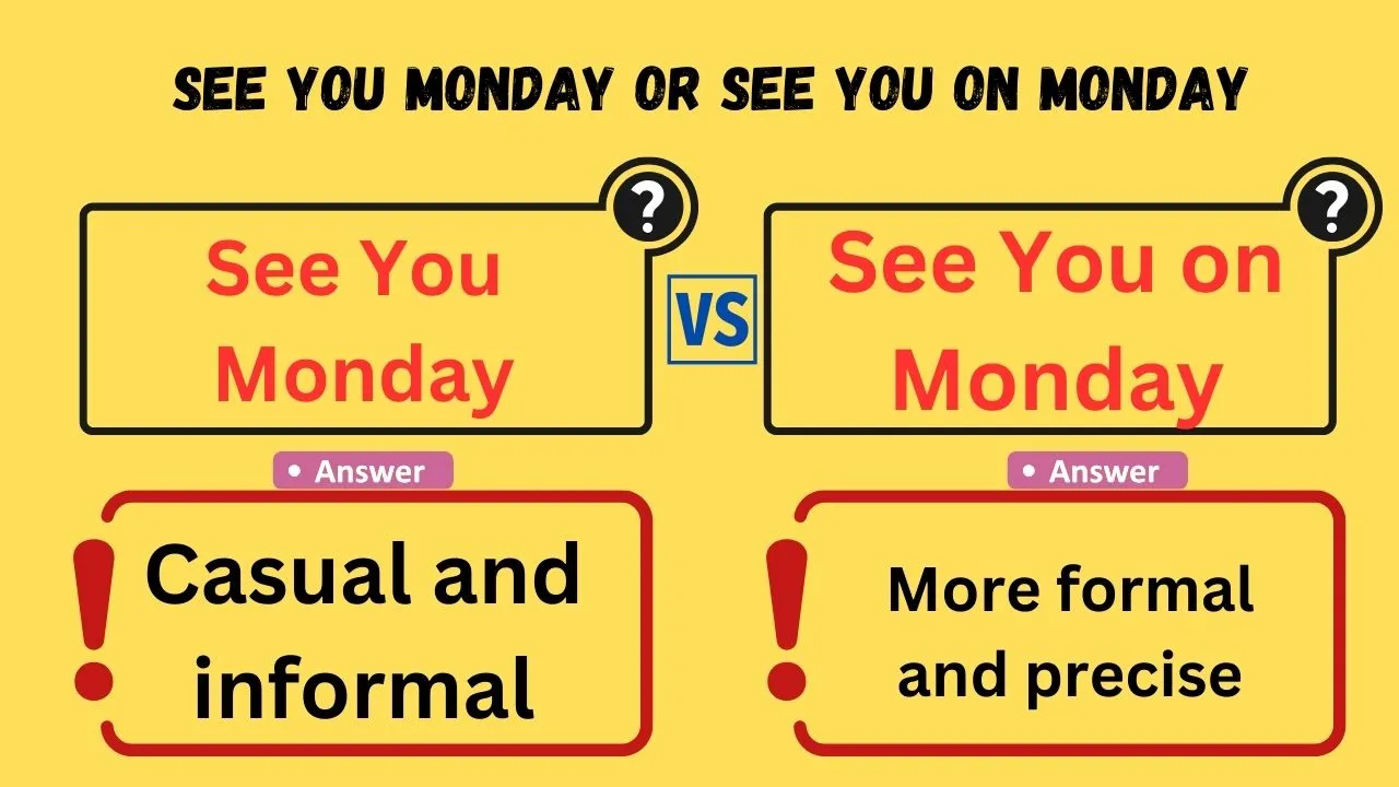 See You Monday or See You on Monday