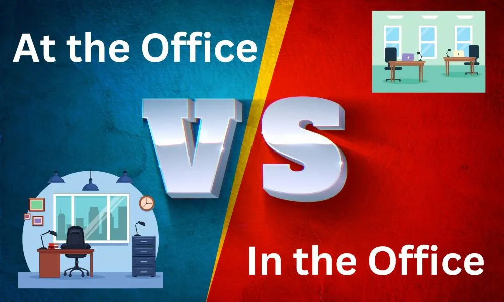 At the Office vs In the Office