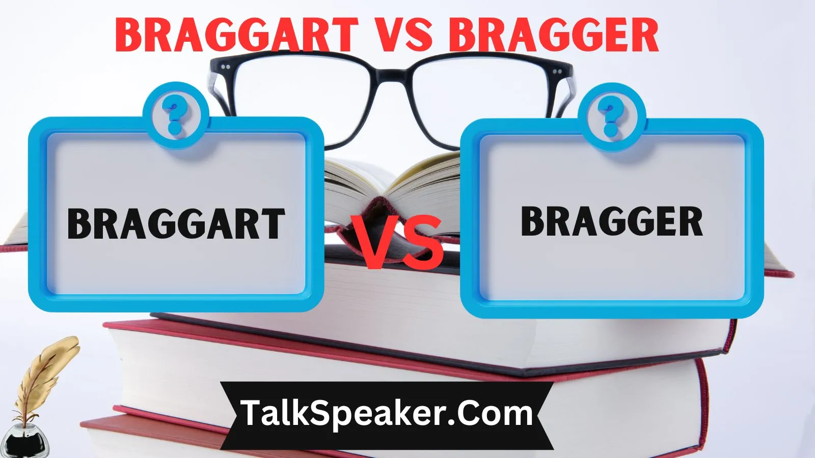Braggart vs Bragger