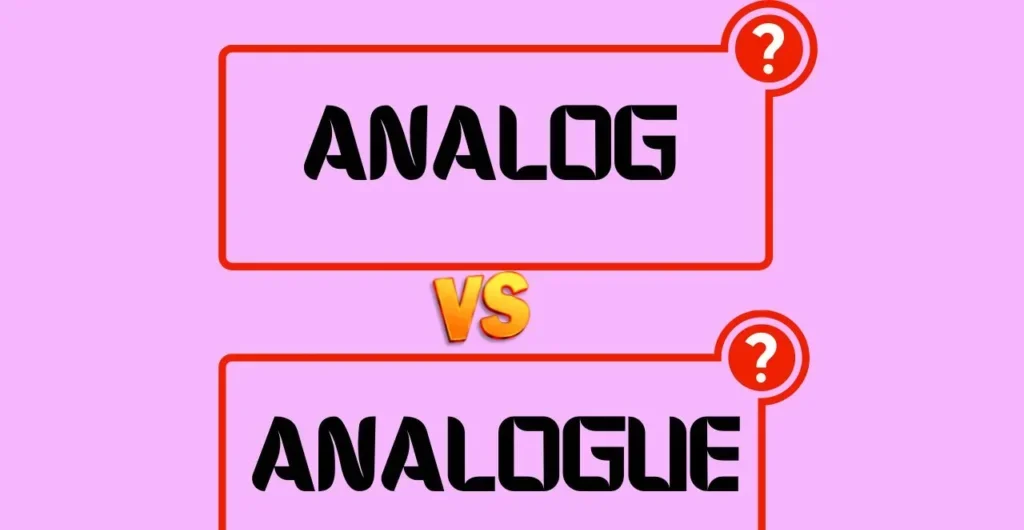 Analog vs Analogue